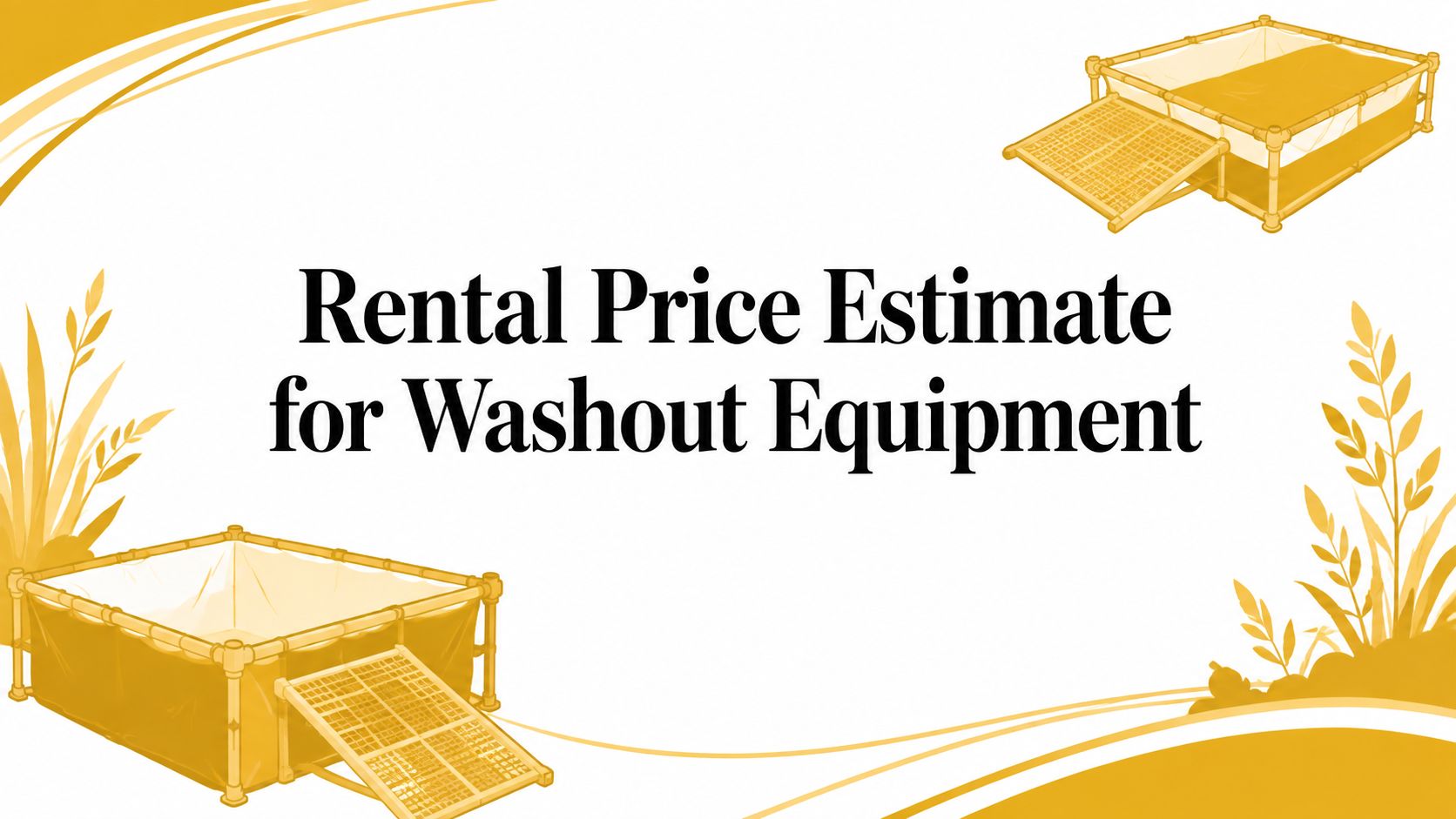 Rental Price Estimate for Washout Equipment