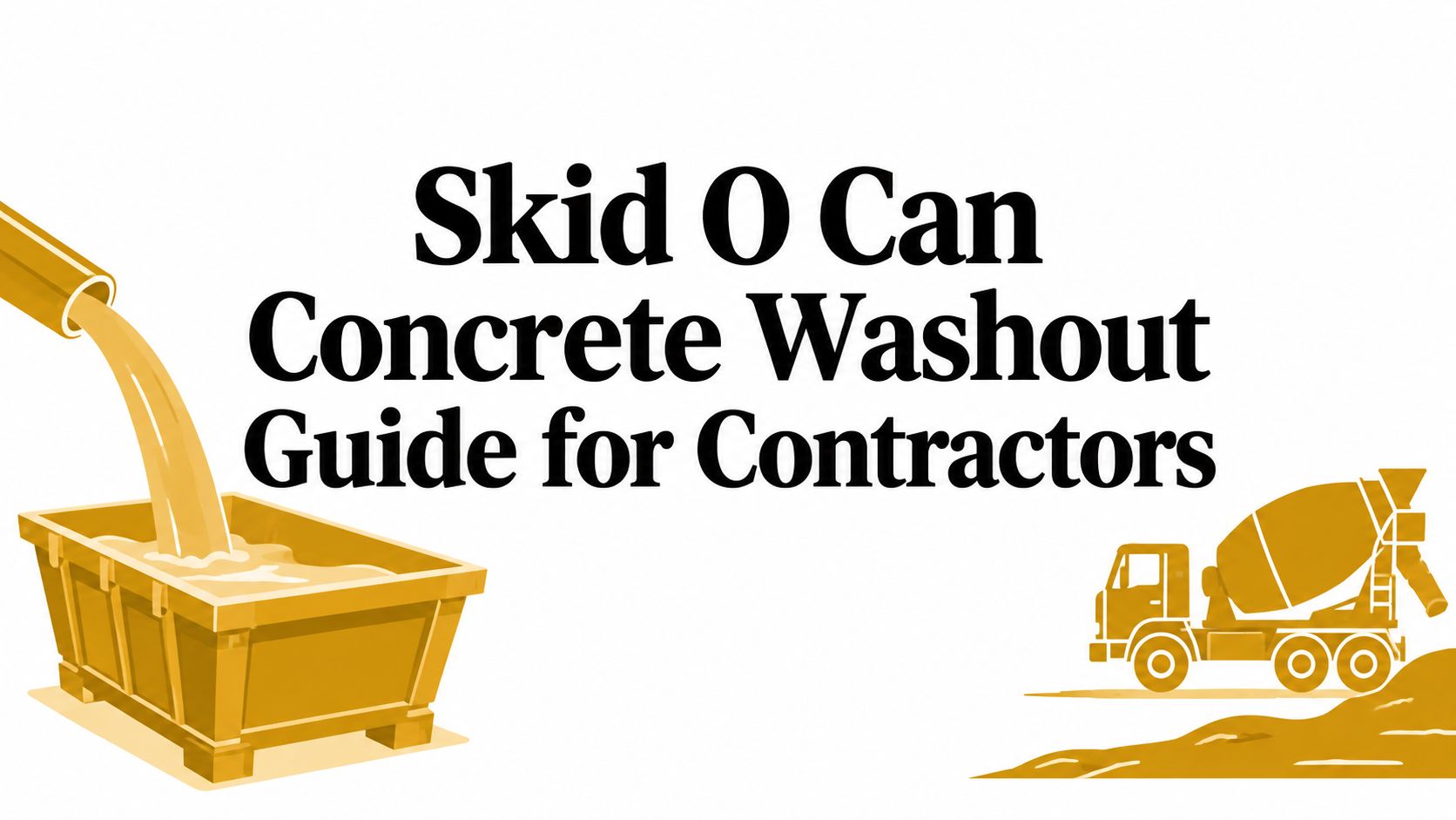 Skid O Can Concrete Washout Guide for Contractors