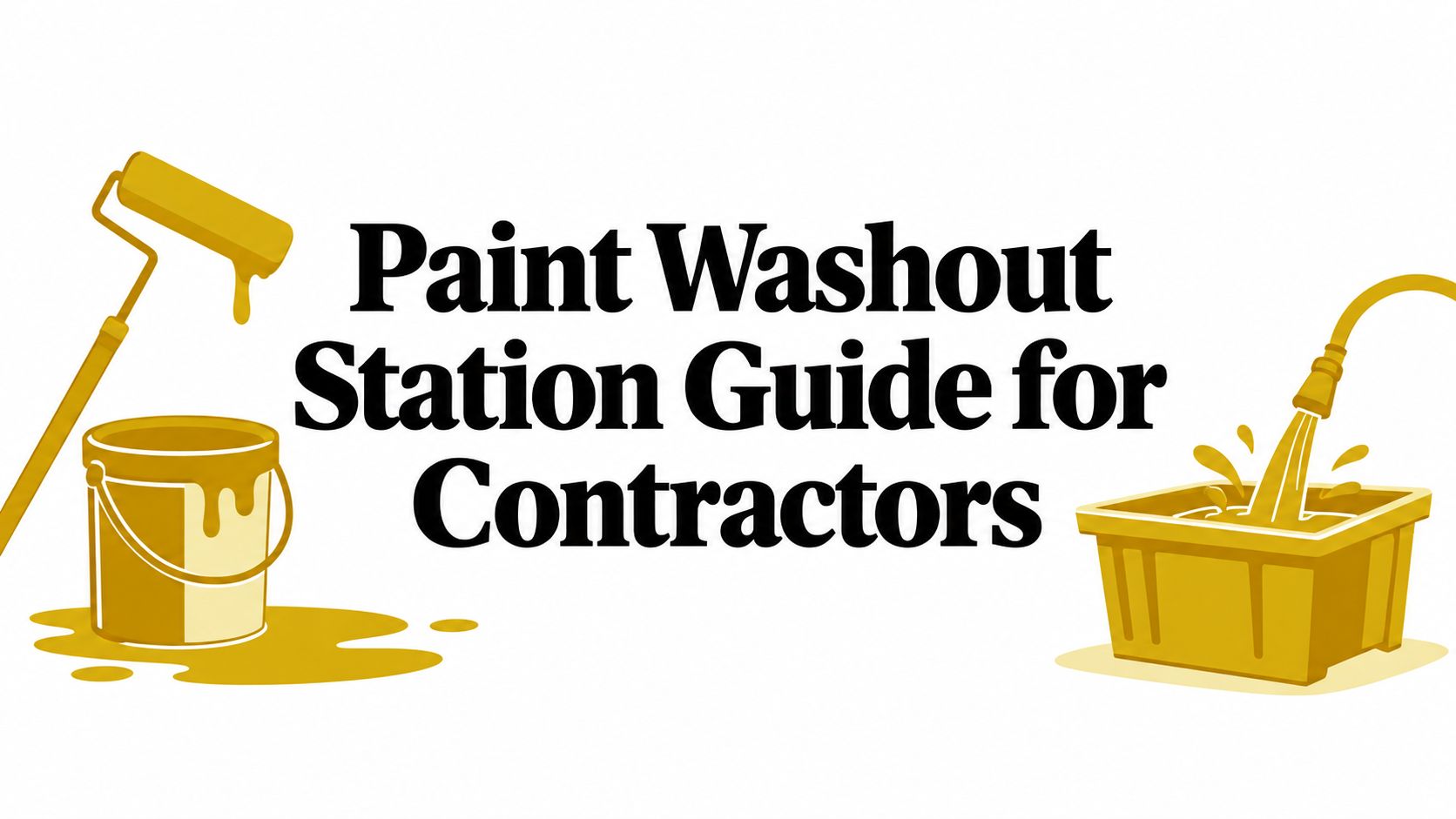 Paint Washout Station Guide for Contractors